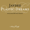 Plastic Dreams - EP, Jaydee