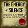 The Energy Of Silence - Taking control of your mouth so you can take control of your life