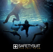 Life Left to Go, SafetySuit