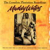 The Complete Plantation Recordings, Muddy Waters