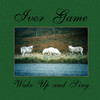 Wake Up and Sing, Ivor Game