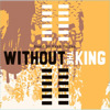 Without the King, Mark Kilian