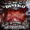El Ultimo Guerrero, Don Dinero