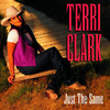 Just the Same, Terri Clark