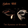 The Robbery of Murder, Salem Hill