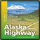 Alaska Highway Adventure Guide - 4th Edition