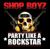 Party Like a Rockstar - Single, Shop Boyz