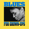 Blues For Grownups