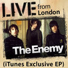 Live from London (iTunes Exclusive) - EP, The Enemy