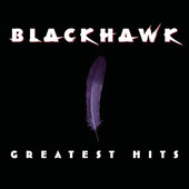 Greatest Hits by BlackHawk - iTunes Album Download