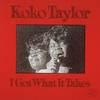 I Got What It Takes, Koko Taylor