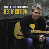 Declaration, Steven Curtis Chapman