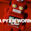 Vertical, A Pyxie Worm