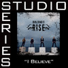 I Believe (Studio Series Performance Track) - EP, Building 429