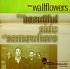 Beautiful Side of Somewhere - Single, The Wallflowers