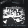 The Plastic Hassle, Ripe