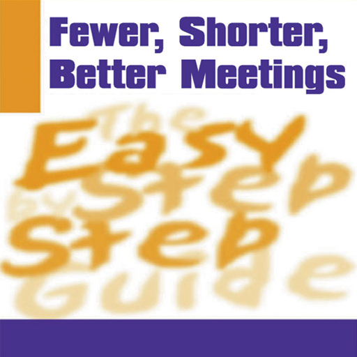 Fewer, Shorter, Better Meetings
