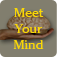 Meet Your Mind
