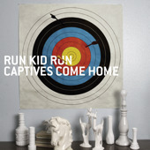 Captives Come Home - Single, Run Kid Run