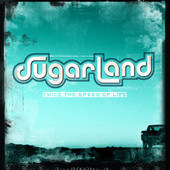 Twice the Speed of Life, Sugarland