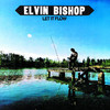 Let It Flow, Elvin Bishop