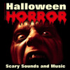Halloween Horror - Scary Sounds and Music, Ultimate Horror Sounds