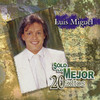 Solo Lo Mejor - 20 Exitos: Luis Miguel
