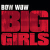 Big Girls - Single, Bow Wow