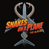 Snakes On a Plane - The Album (Soundtrack from the Motion Picture)