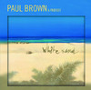 White Sand (Bonus Track), Paul Brown