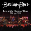 Live At the House of Blues, Chicago 2008 (Live Nation Studios), Saving Abel