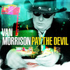 Pay the Devil, Van Morrison