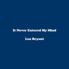 It Never Entered My Mind - Single, Len Bryant