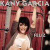 Feliz - Single, Kany Garcia