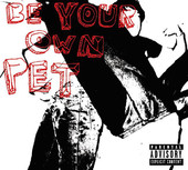 Be Your Own Pet, Be Your Own Pet