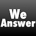 We Answer