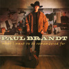 What I Want to Be Remembered For, Paul Brandt
