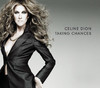 Taking Chances, Céline Dion