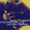 Let's Work Together (Live), George Thorogood