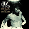 Bootlegging the Bootleggers, Johnny Thunders