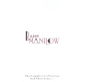 Barry Manilow: The Complete Collection...and Then Some, Barry Manilow