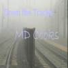 Down the Tracks, MD Cooks