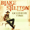 Goodbye Time - Single, Blake Shelton