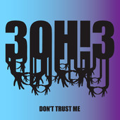 Don't Trust Me - Single, 3OH!3