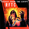 RFTC, Rocket from the Crypt