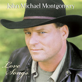 Love Songs, John Michael Montgomery