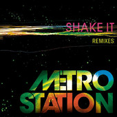 Shake It (Remixes) - Single, Metro Station