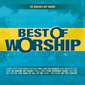 Best of Worship Vol. 2 - He Knows My Name