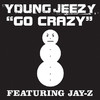 Go Crazy (Featuring Jay-Z) [Edited Version] - Single, Young Jeezy