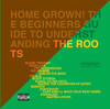 Home Grown! The Beginner's Guide to Understanding the Roots, Vols. 1 & 2, The Roots